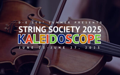 Announcing D-E 360° String Society 2025: Kaleidoscope!